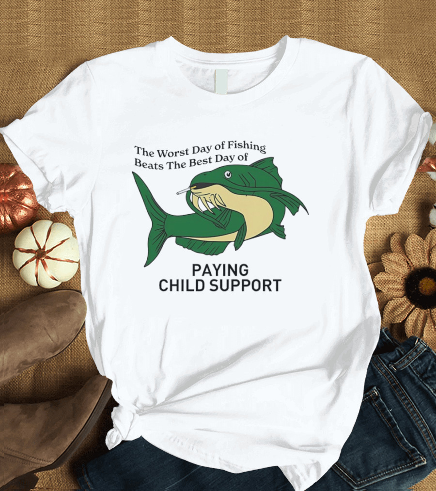 The Worst Day Of Fishing Beats The Best Day Of Paying Child Support Funny Fish Smoking T-Shirt