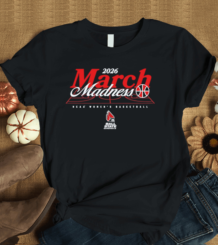 Ball State Cardinals 2026 NCAA Women's Basketball March Madness T-Shirt