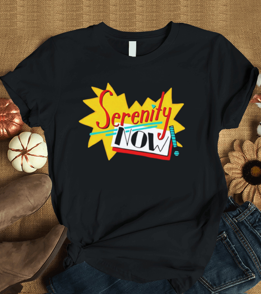 Serenity Now Exclamation Starburst T-Shirt