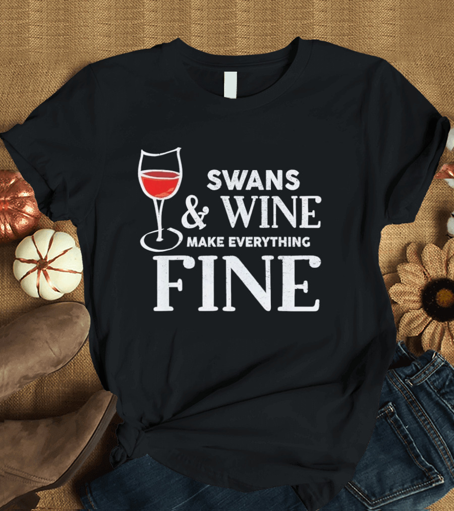 Swans And Wine Make Everything Fine Glass T-Shirt