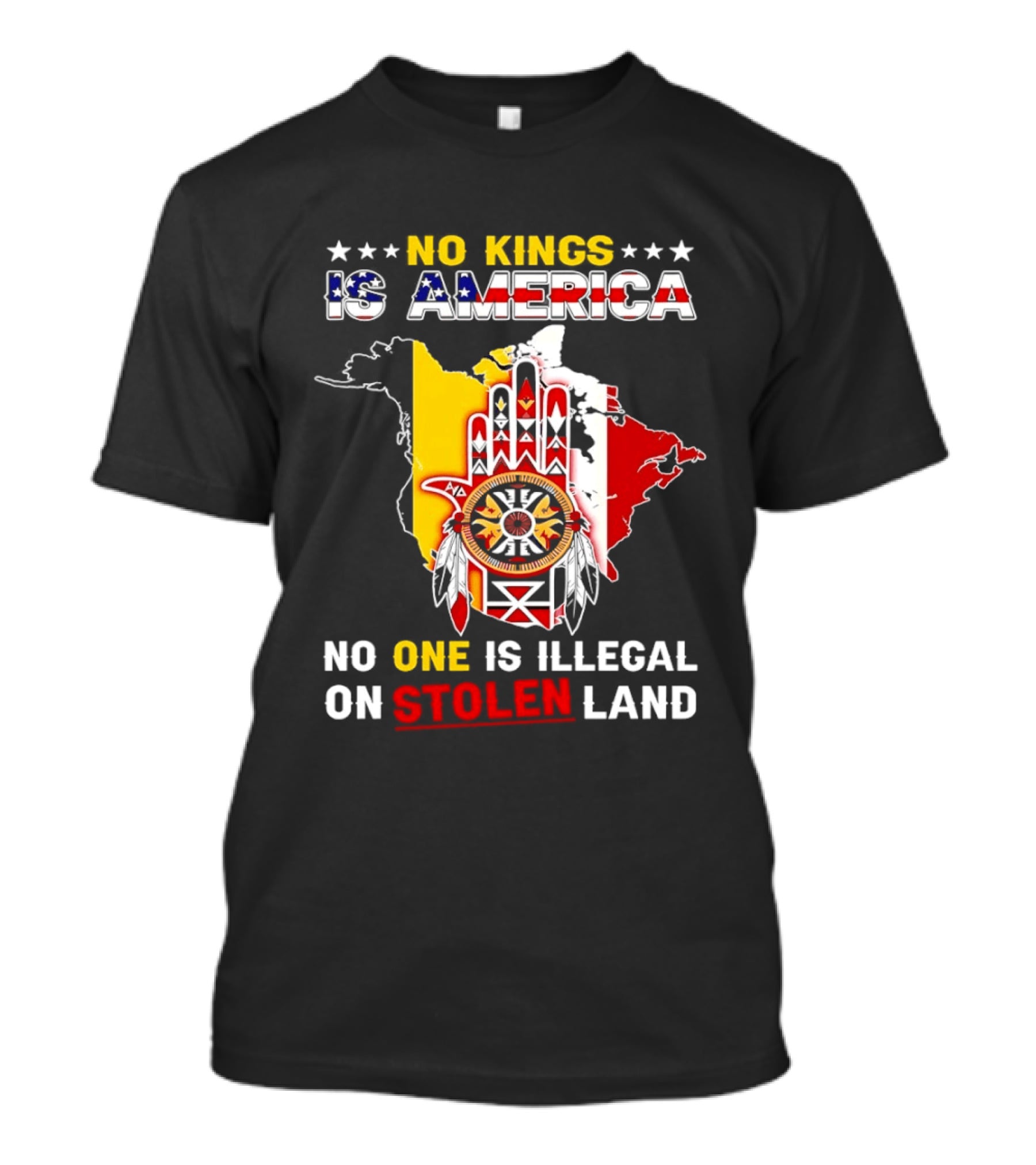 No Kings Is America No One Is Illegal On Stolen Land Map T-Shirt