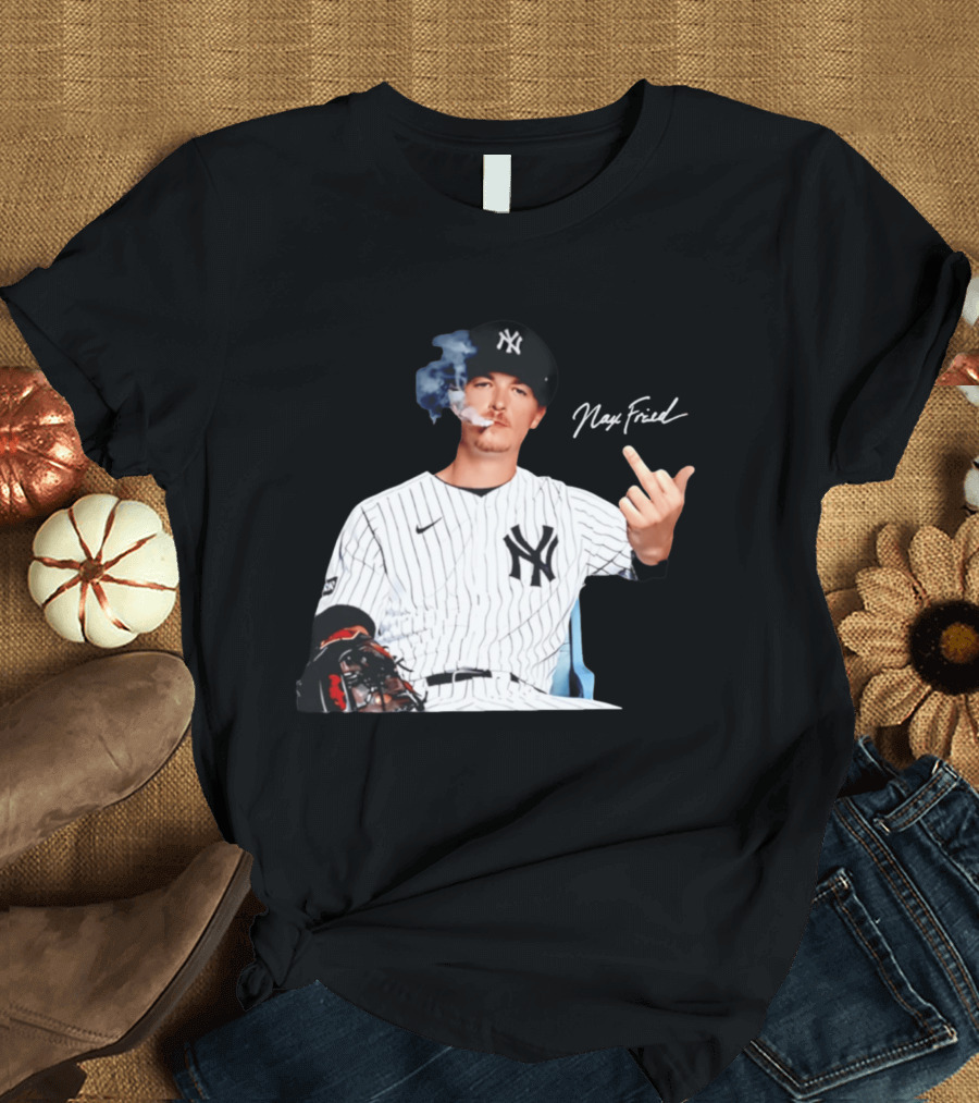 Max Fried New York Yankees Middle Finger Gesture Smoking 2026 T-Shirt