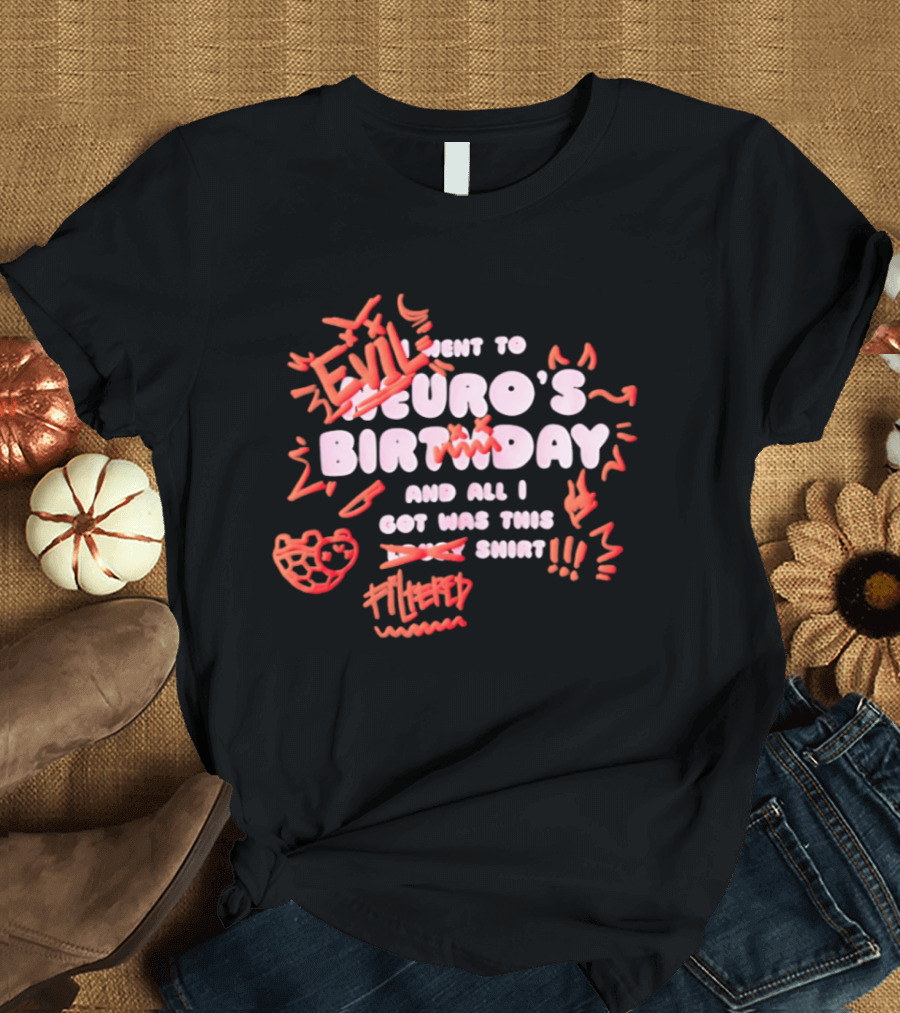 Evil Neuro's Birthday All I Got Was This Meep T-Shirt