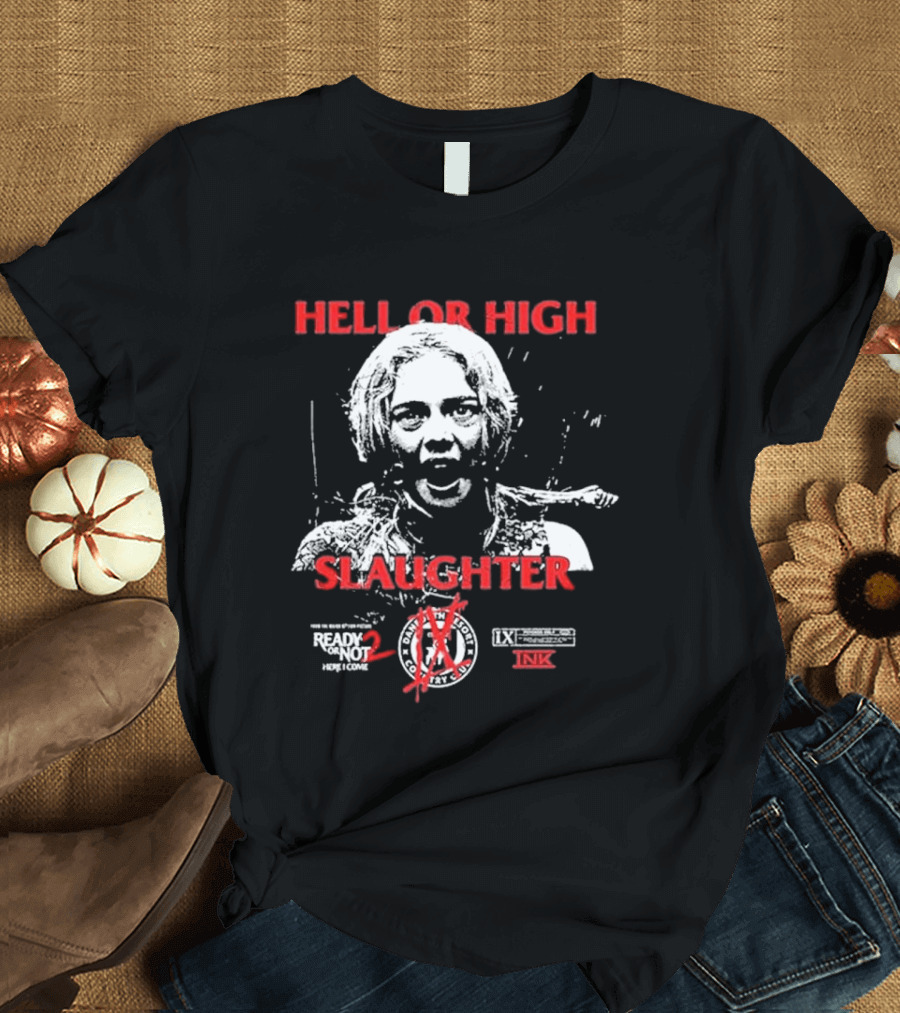 Ice Nine Kills Grave Diggler X Ready Or Not 2 Here I Come Hell Or High Slaughter T-Shirt