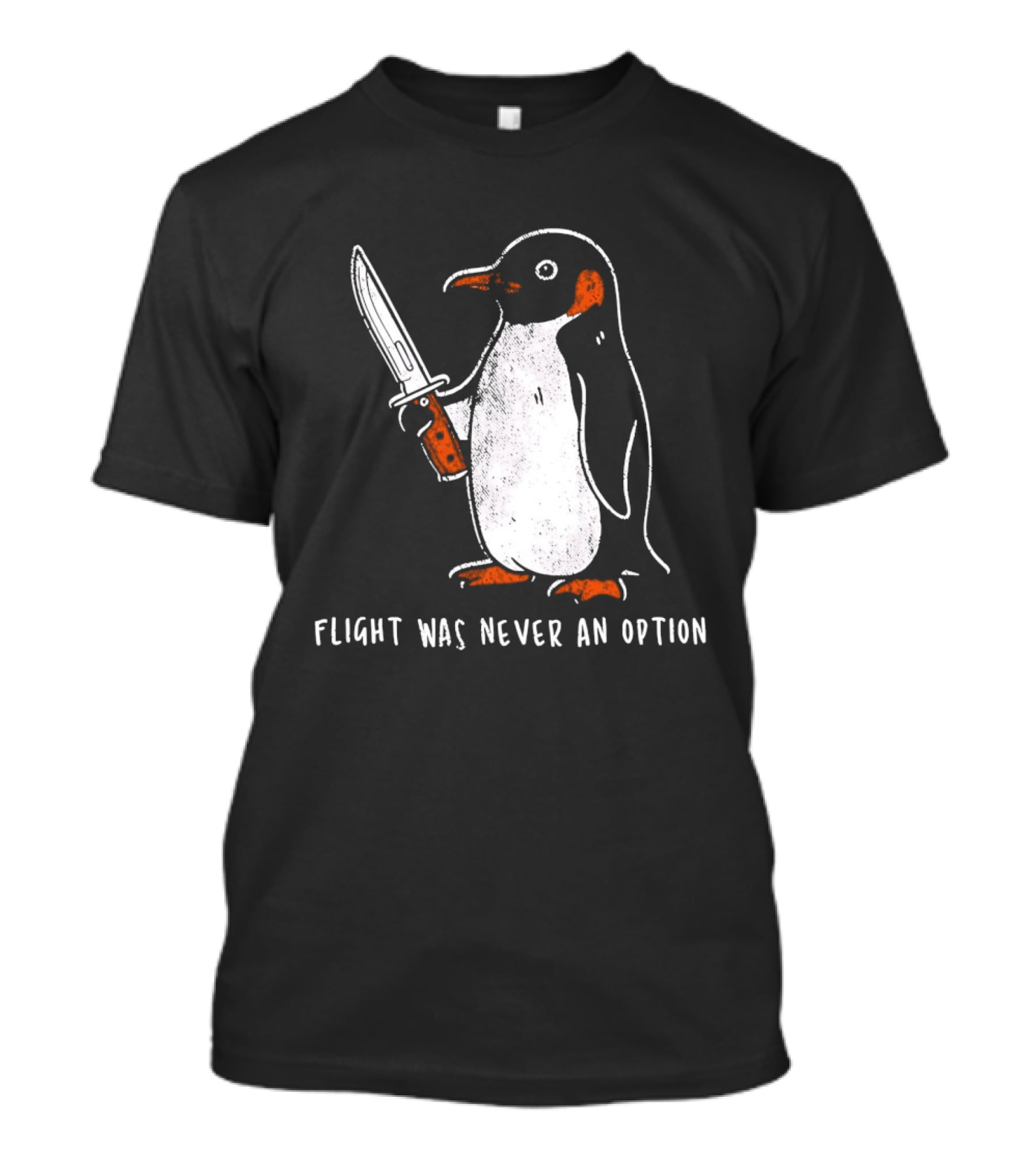Penguin Holding Knife Flight Was Never An Option T-Shirt