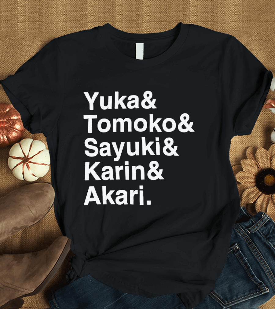 Yuka Tomoko Sayuki Karin Akari Names List T-Shirt