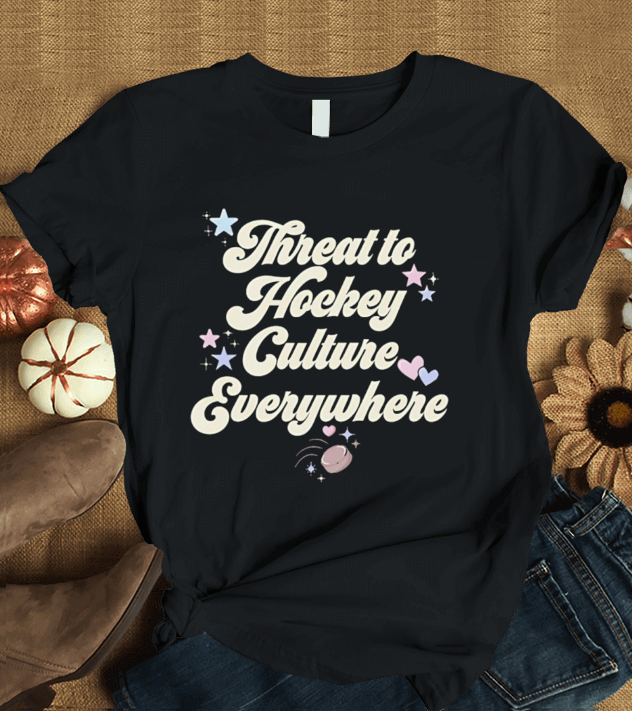 Threat To Hockey Culture Everywhere Stars Hearts Puck T-Shirt