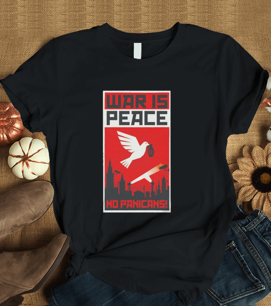War Is Peace No Panicans Dove With Grenade And Cigarette Surveillance Cityscape T-Shirt