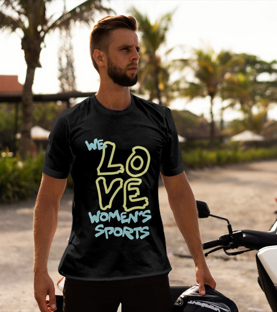 We Love Women's Sports Lettering Support Empowerment T-Shirt