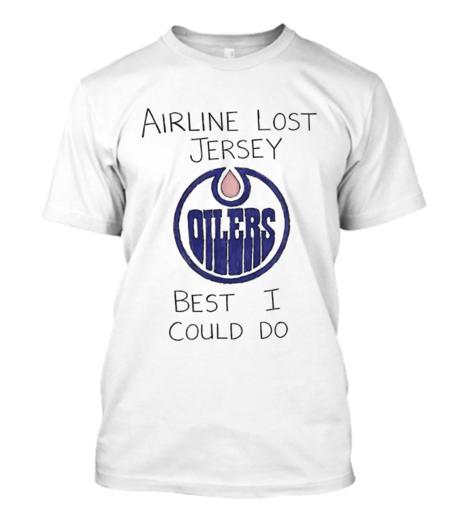 Edmonton Oilers Airline Lost Jersey Best I Could Do Oil Drop T-Shirt