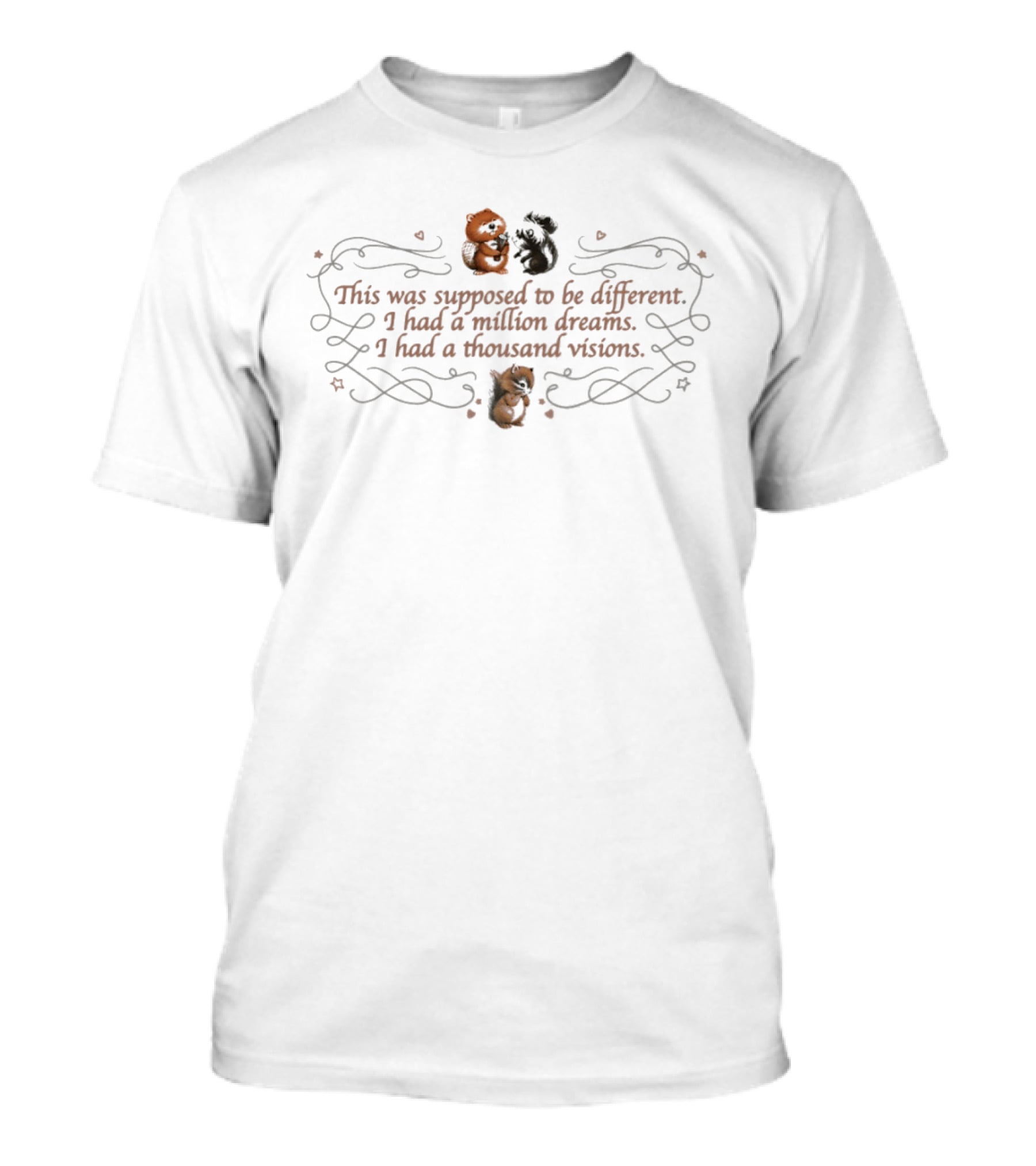 This Was Supposed To Be Different I Had A Million Dreams I Had A Thousand Visions With Dragons And Hedgehogs T-Shirt