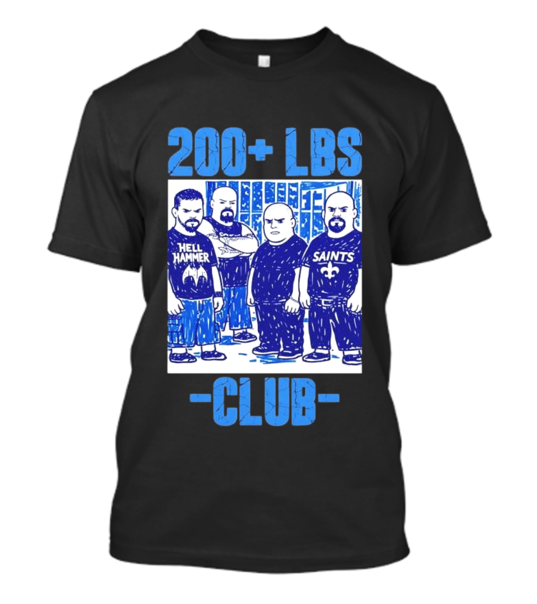 200 LBS Club Hell Hammer Saints T-Shirt