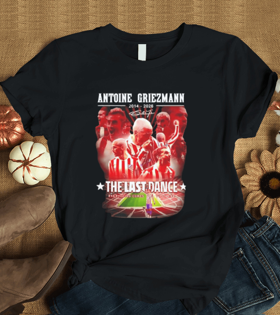 Antoine Griezmann Atlético Madrid The Last Dance 2014 2026 Everything Comes To An End T-Shirt
