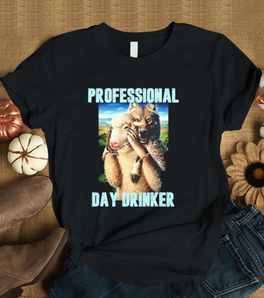 Professional Day Drinker Wolf In Sheep's Clothing T-Shirt