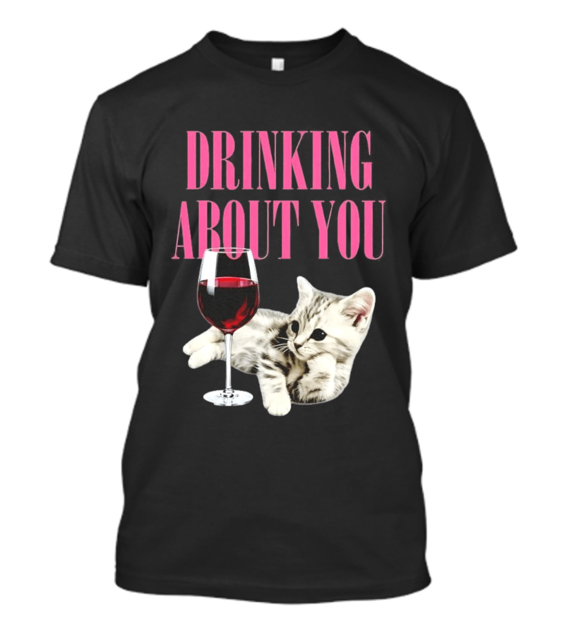 Drinking About You Kitten And Wine Glass T-Shirt