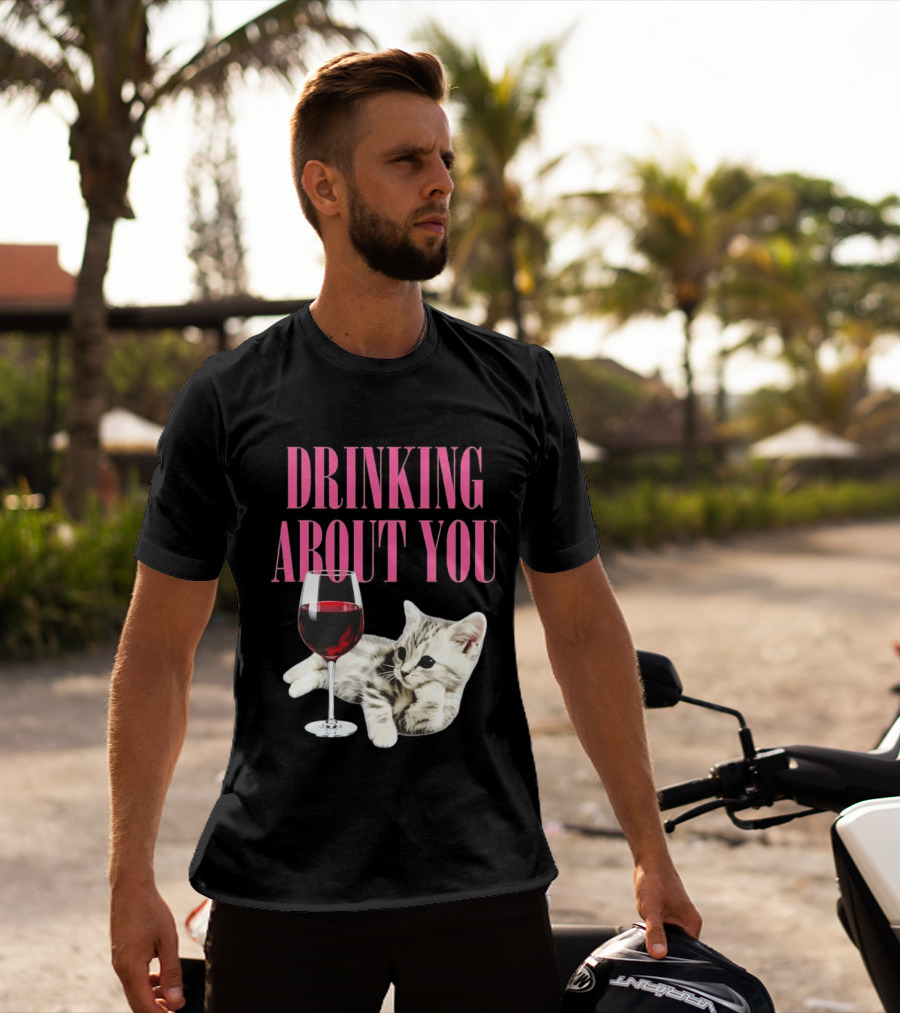 Drinking About You Kitten And Wine Glass T-Shirt