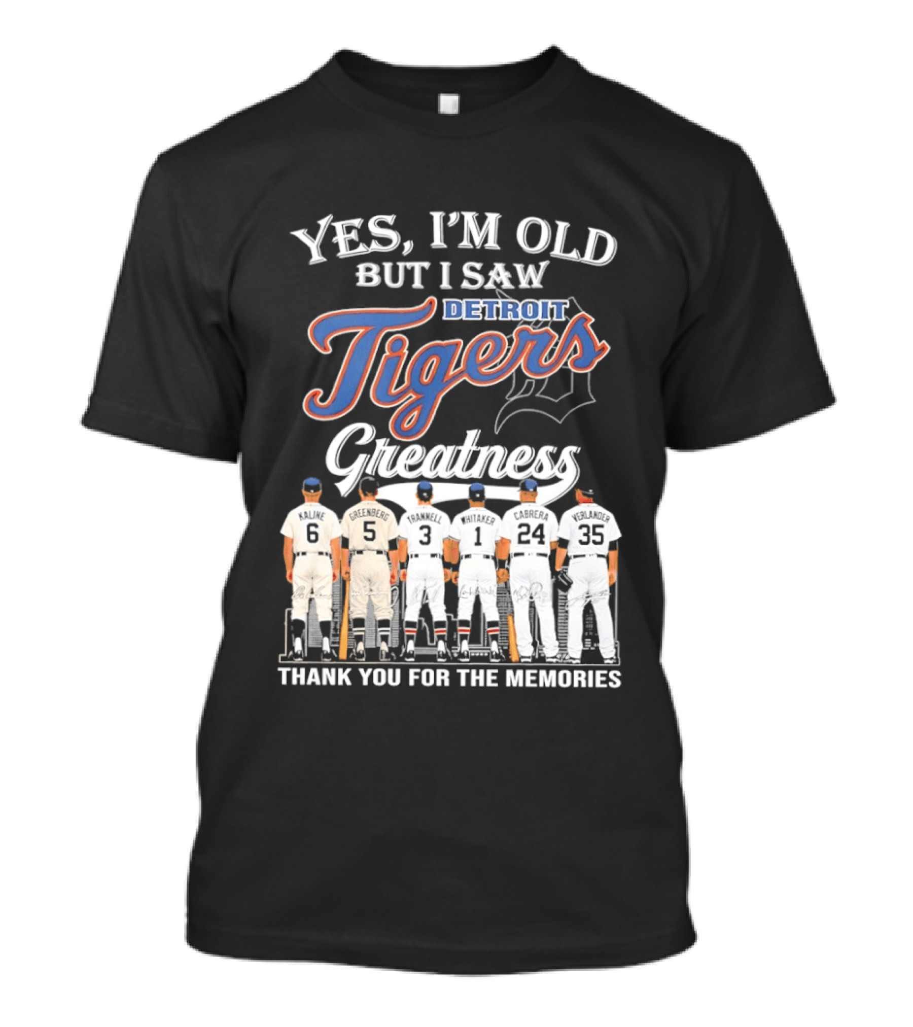 Yes I'm Old But I Saw Detroit Tigers Greatness Thank You For The Memories T-Shirt