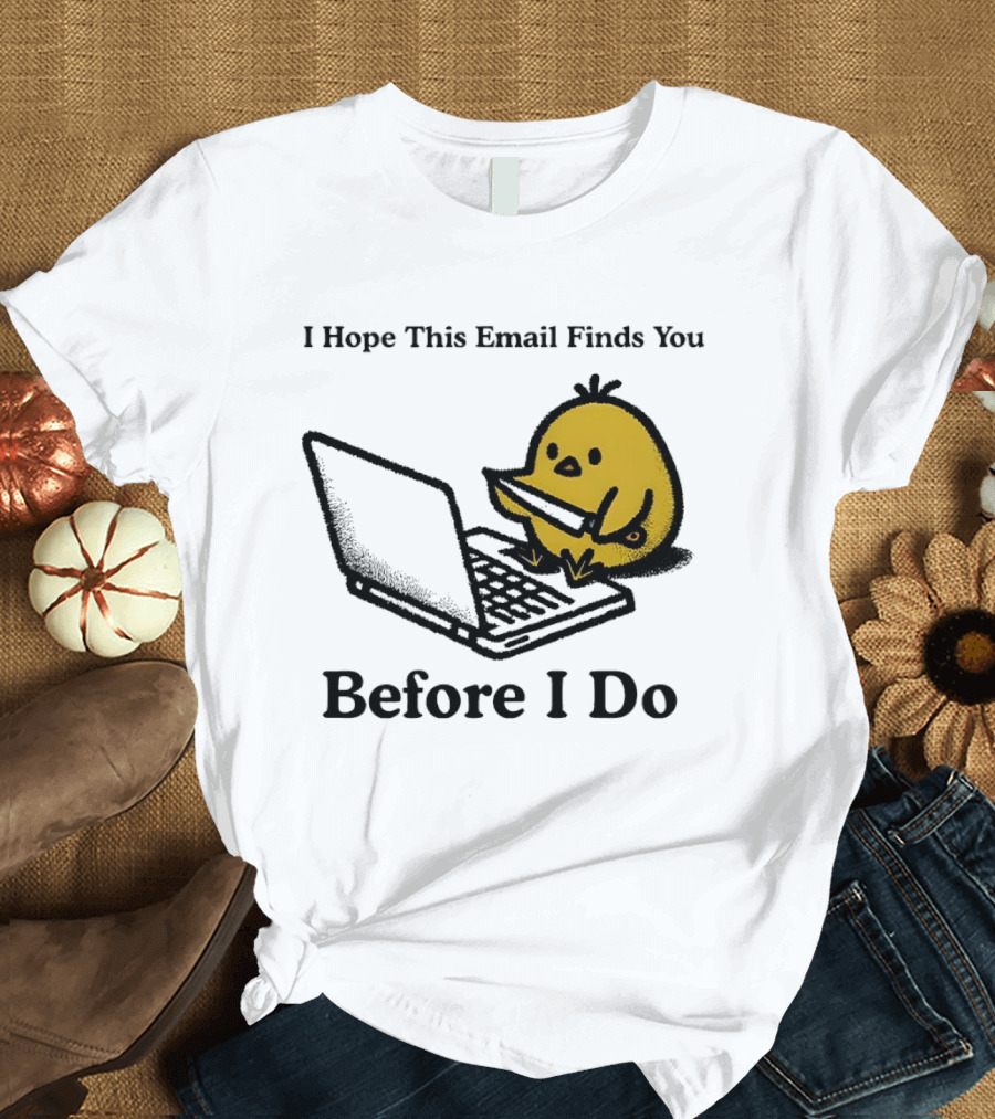 I Hope This Email Finds You Before I Do Chicken Knife Laptop T-Shirt