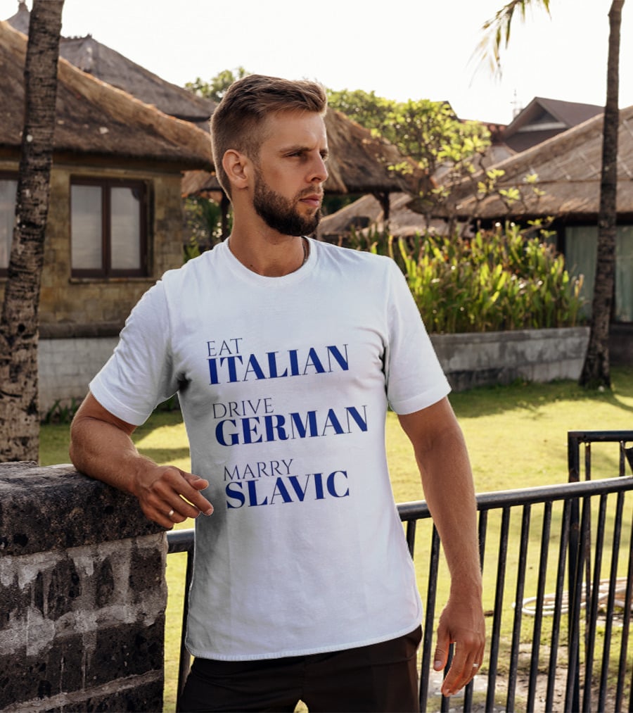 Eat Italian Drive German Marry Slavic Heritage T-Shirt