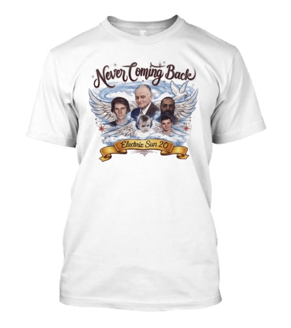 Never Coming Back Electric Sun 20 Heaven Tribute With Wings And Dove T-Shirt