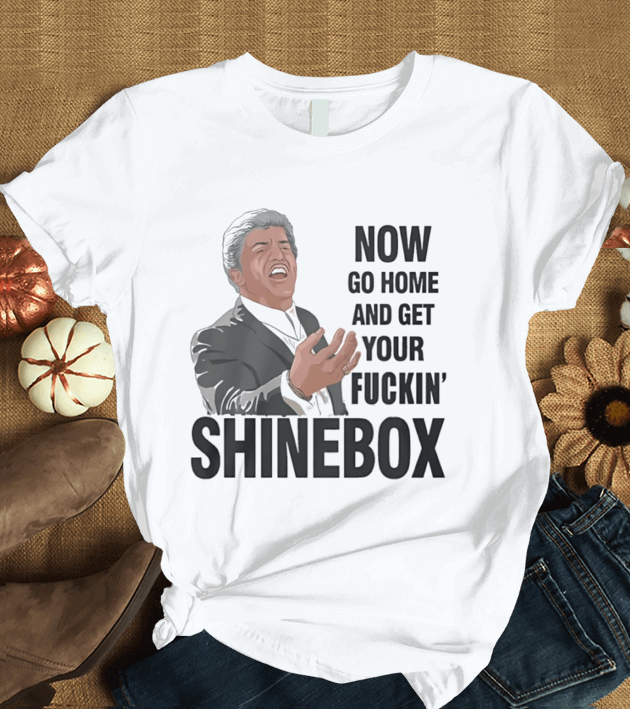 Tommy DeVito Now Go Home And Get Your Fucking Shinebox Iconic Quote Scene T-Shirt