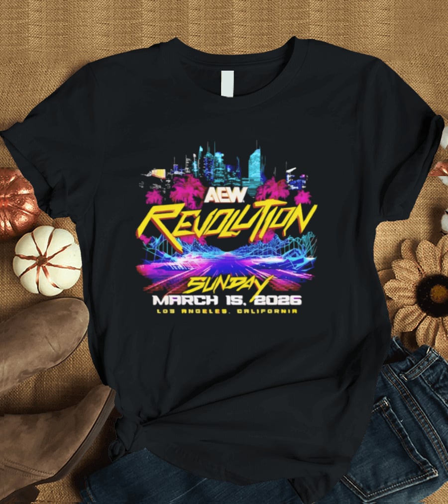 Aew Revolution March 15 2026 Sunday Los Angeles California T-Shirt