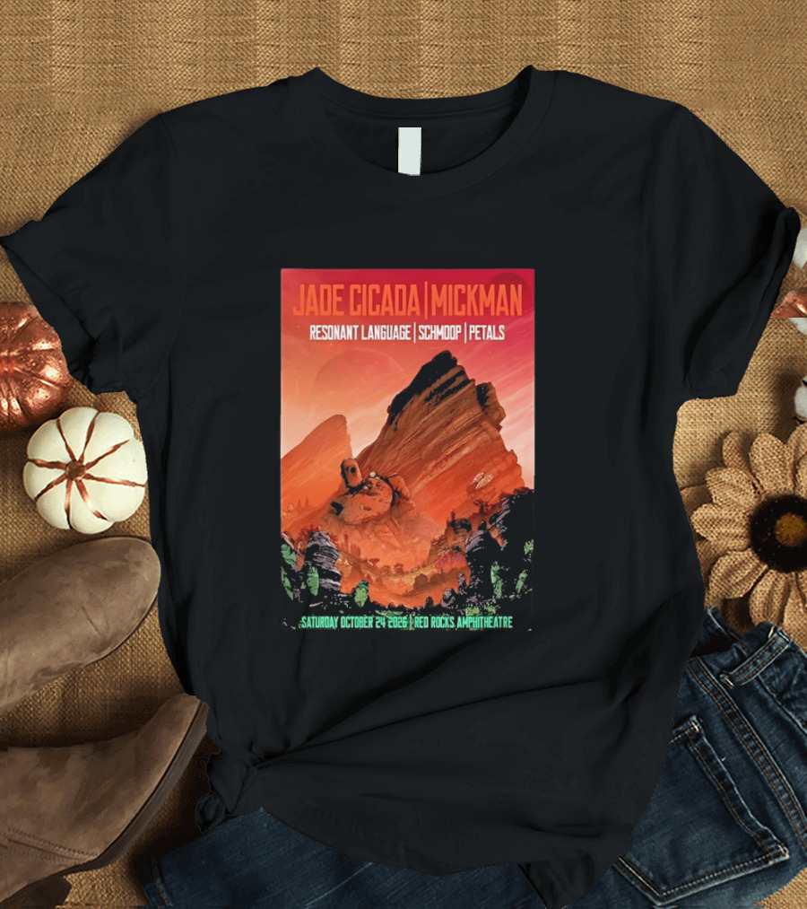 Jade Cicada Mickman Red Rocks Amphitheatre October 24 2026 Resonant Language Schmoop Petals T-Shirt