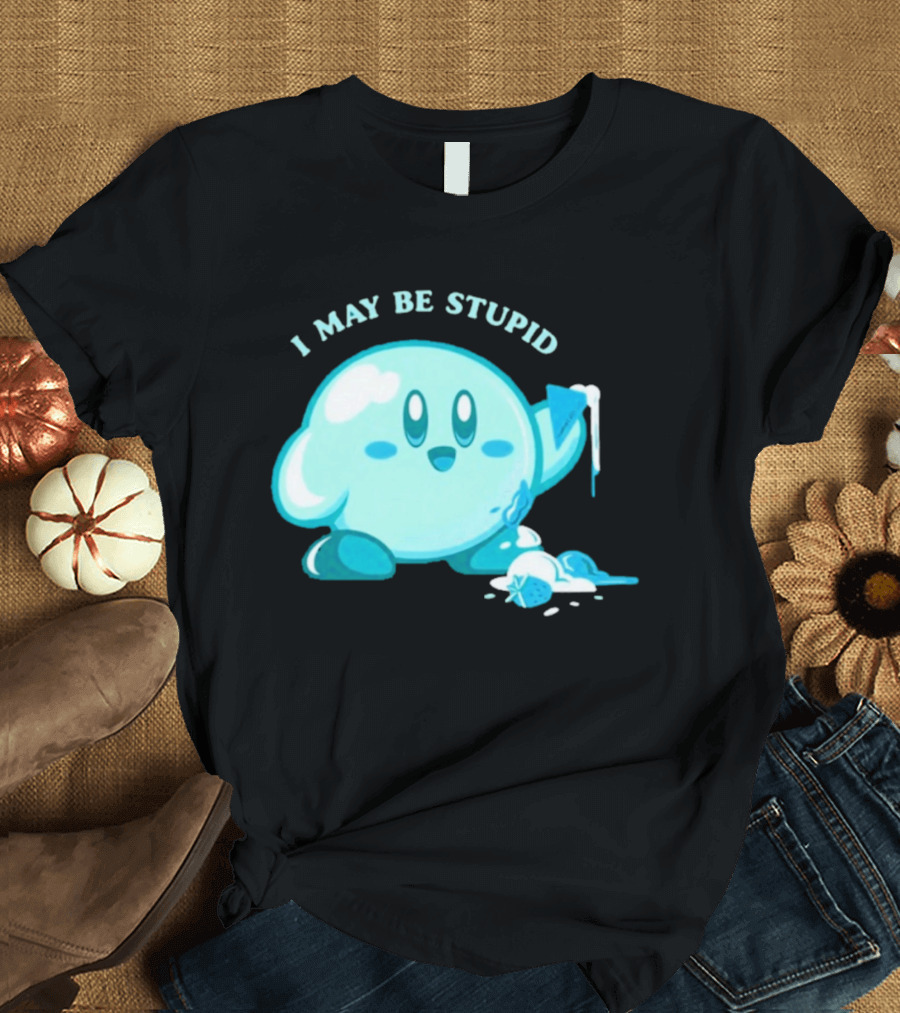 I May Be Stupid Kirby Ice Cream Cake Eating Berry T-Shirt