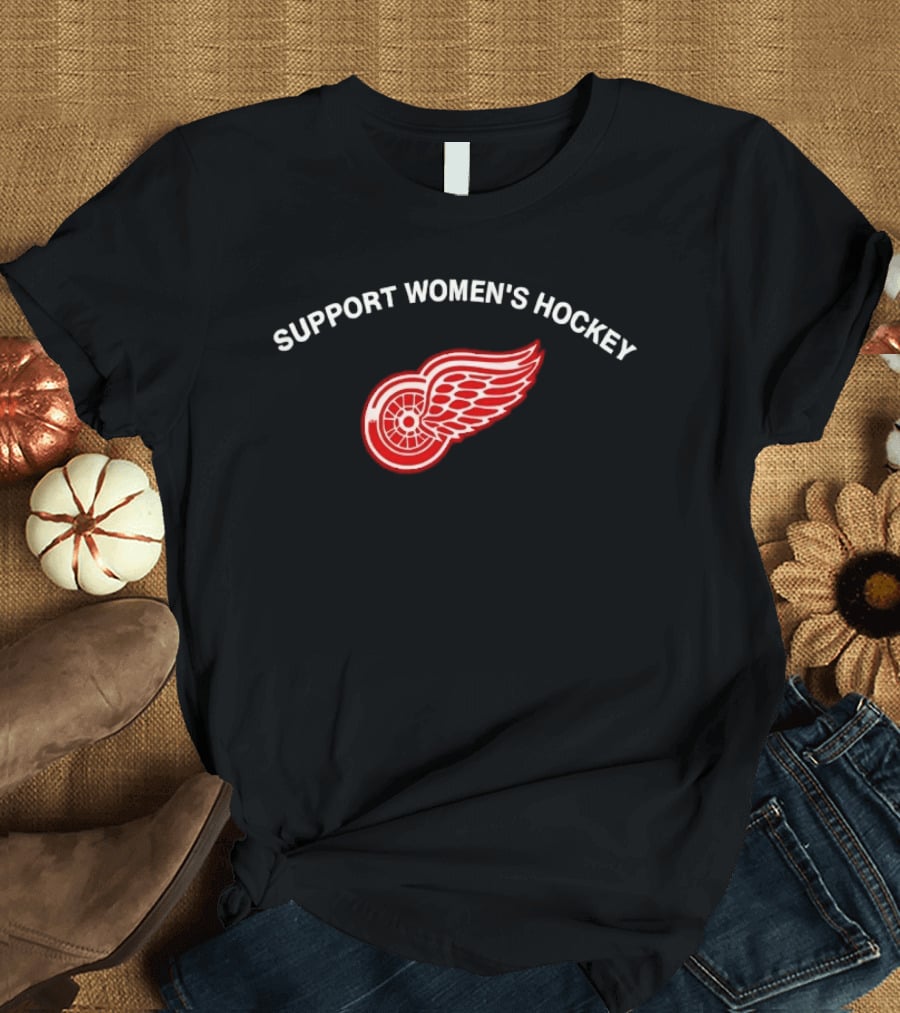Support Women's Hockey Detroit Red Wings Team Fan Gear T-Shirt