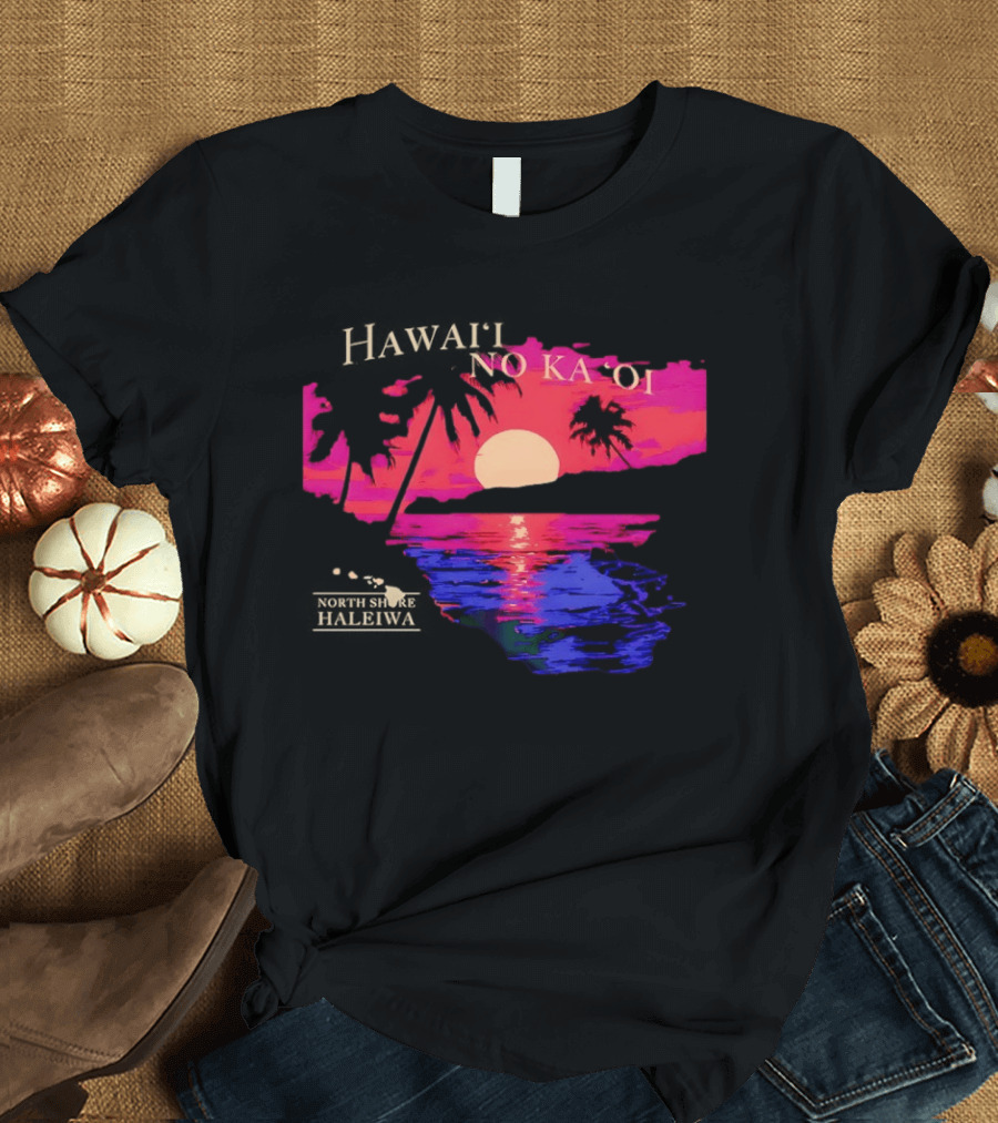 Hawai'i No Ka 'Oi Sunset Behind Mountains North Shore Haleiwa T-Shirt