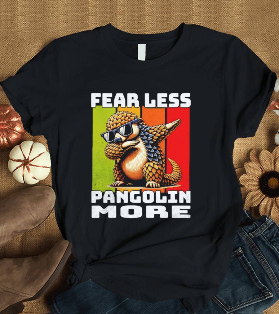 Fear Less Pangolin More Dabbing Sunglasses T-Shirt