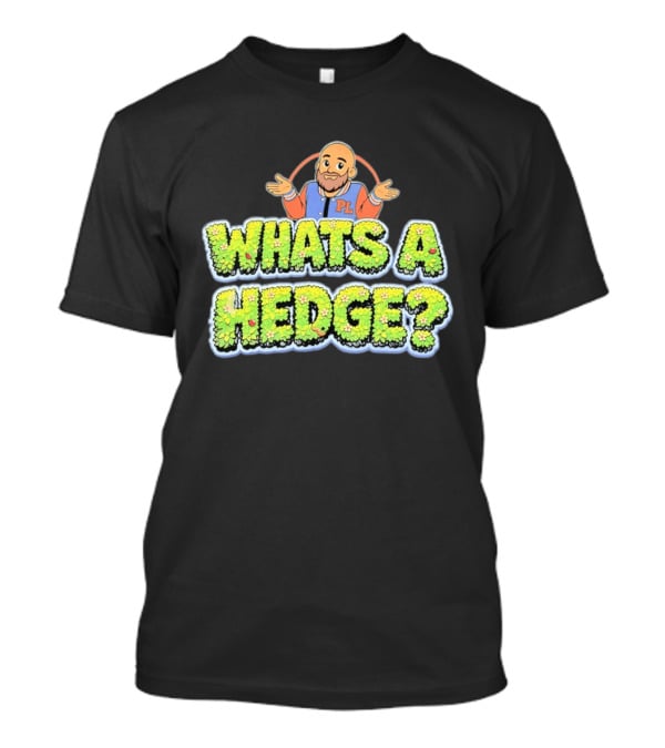 What's A Hedge Cartoon Pl Letterman Jacket T-Shirt