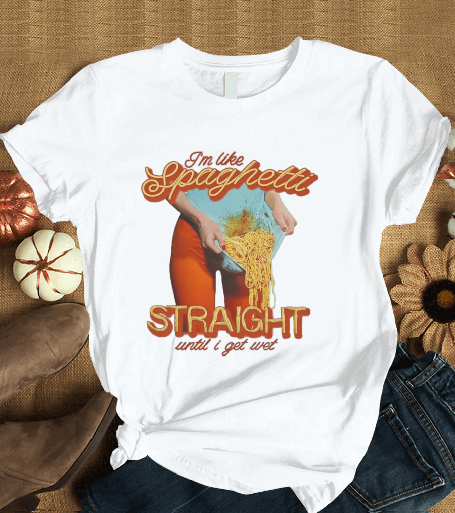 Spaghetti Straight Until I Get Wet Funny Meme T-Shirt