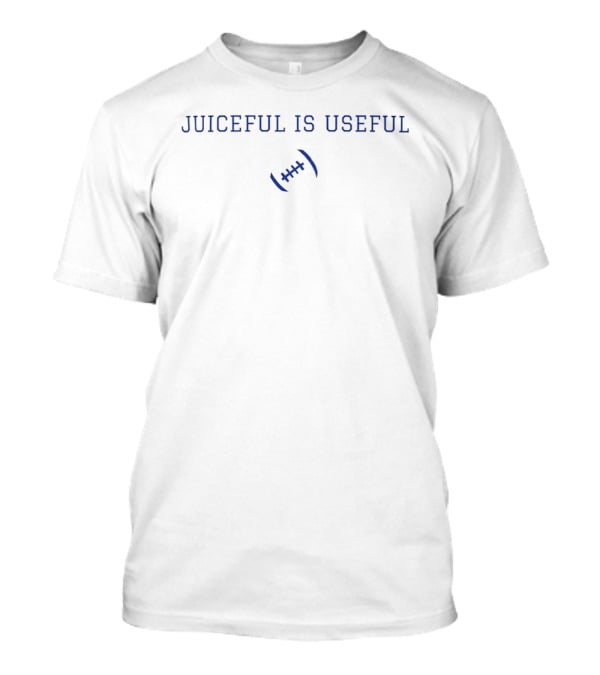 Juiceful Is Useful Football With Football T-Shirt