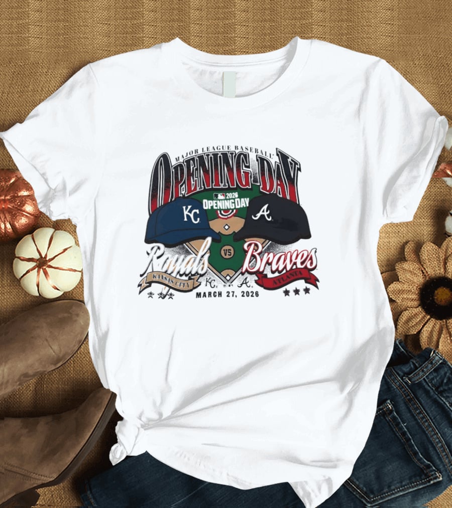 Kansas City Royals Vs Atlanta Braves Major League Baseball Opening Day March 27 2026 T-Shirt