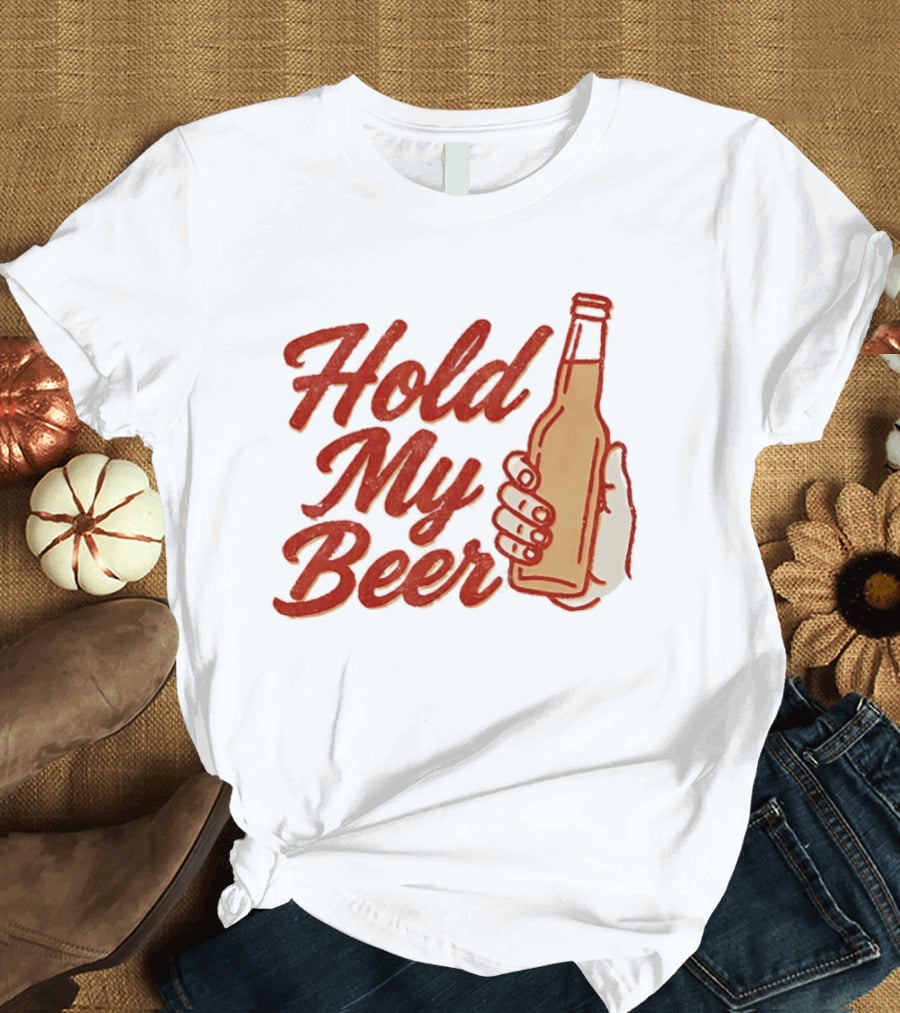 Hold My Beer Hand Holding Beer Bottle T-Shirt