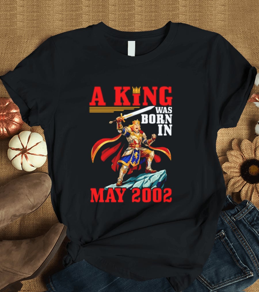 A King Was Born In May 2002 Regal Warrior With Sword And Crown T-Shirt