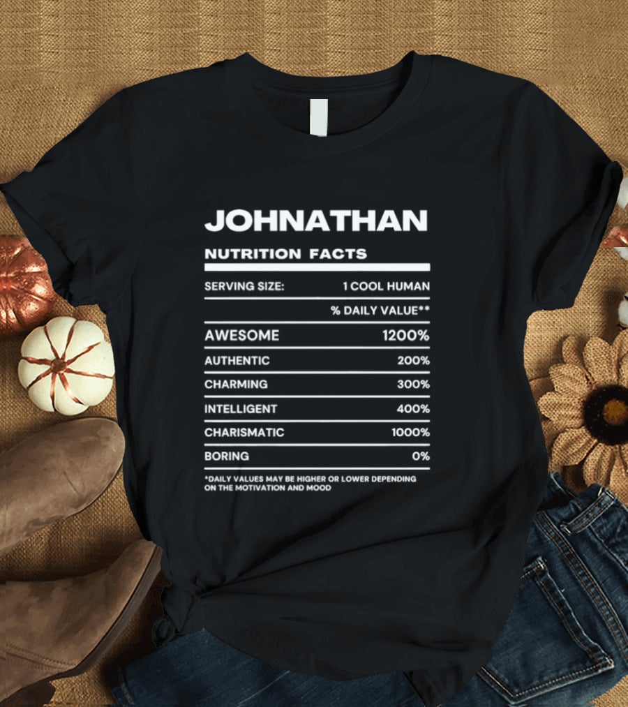 Johnathan Nutrition Facts Awesome Authentic Charming Intelligent Charismatic Cool Human T-Shirt