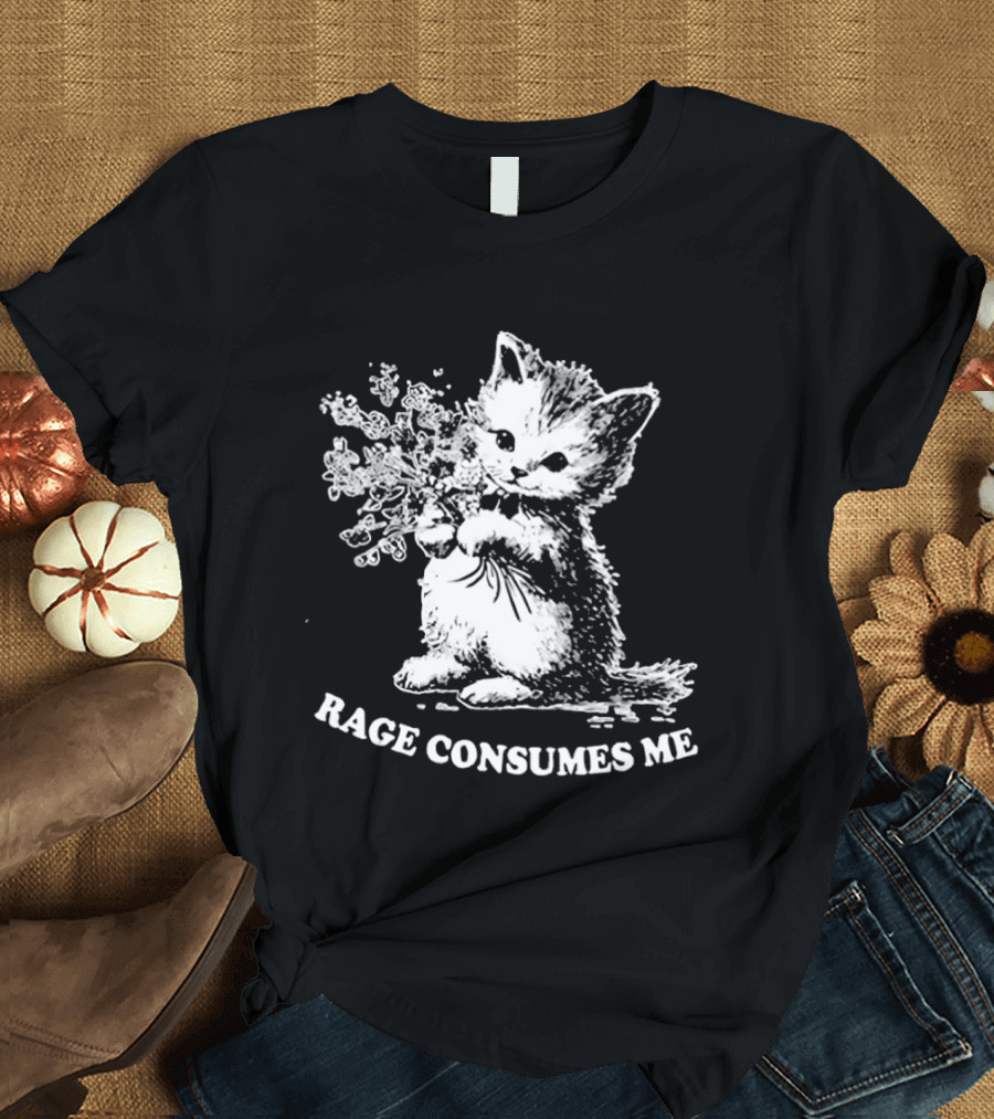 Rage Consumes Me Cat Meme Cute Kitten Flower T-Shirt