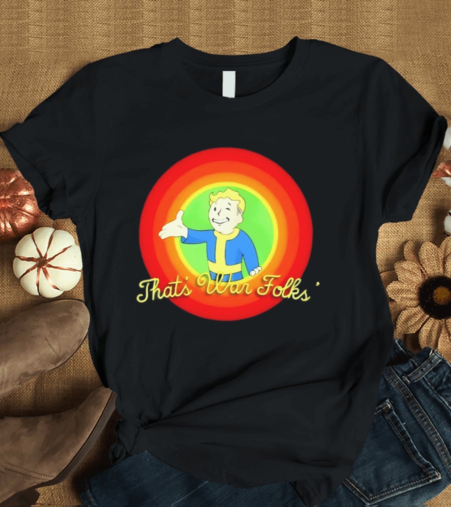 Fallout Vault Boy Cartoon Style That's War Folks T-Shirt