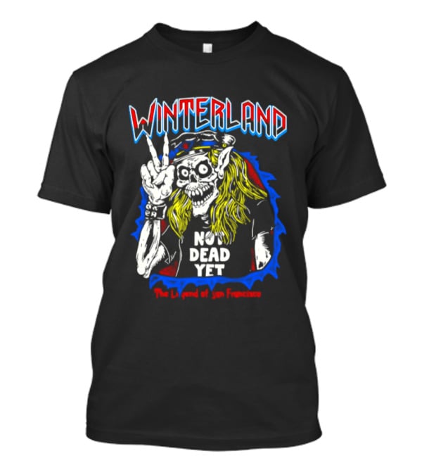 Winterland Not Dead Yet The Legend Of San Francisco Skeleton Rock And Roll T-Shirt