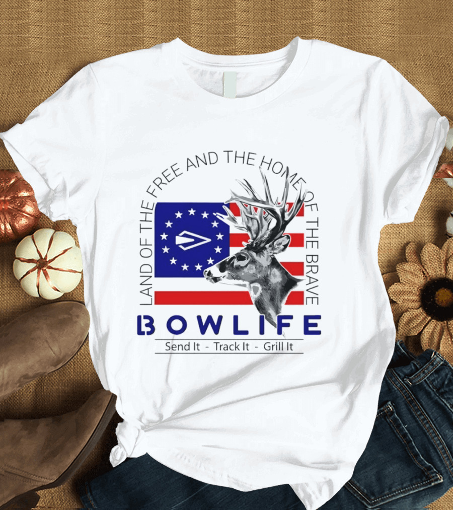 Land Of The Free Home Of The Brave Bow Life Send It Track It Grill It T-Shirt