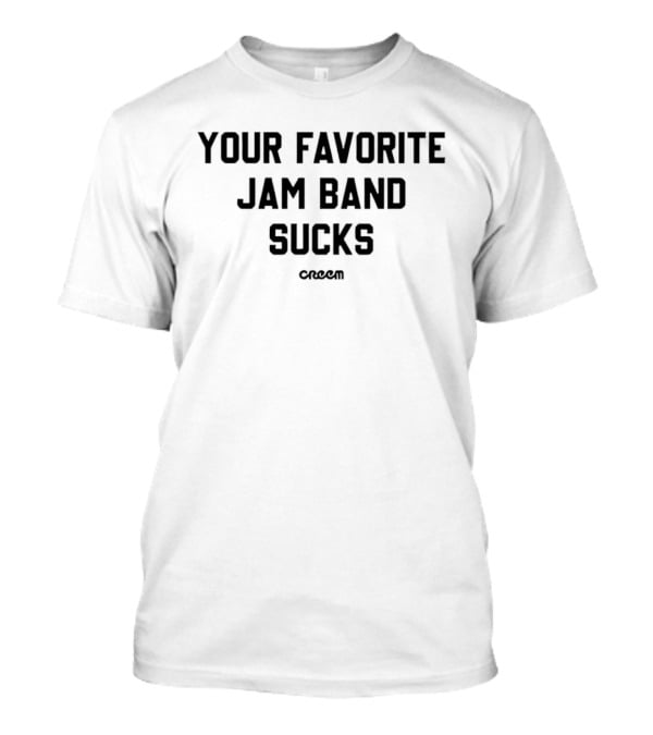 Creem Magazine Your Favorite Jam Band Sucks T-Shirt