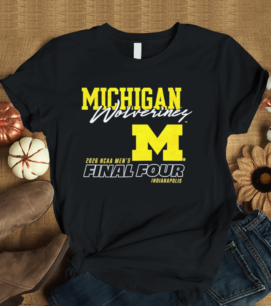 Michigan Wolverines 2026 NCAA Men's Final Four Indianapolis T-Shirt