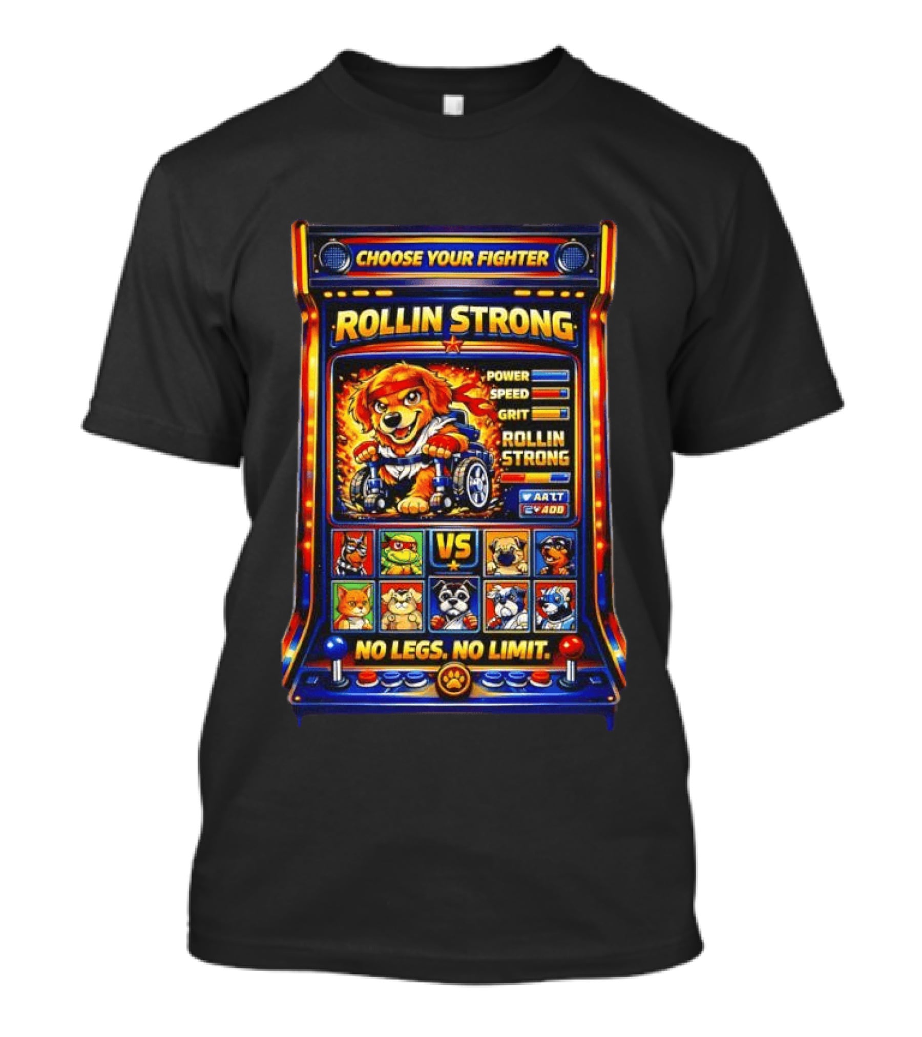Choose Your Fighter Rollin Strong No Legs No Limit Gaming T-Shirt