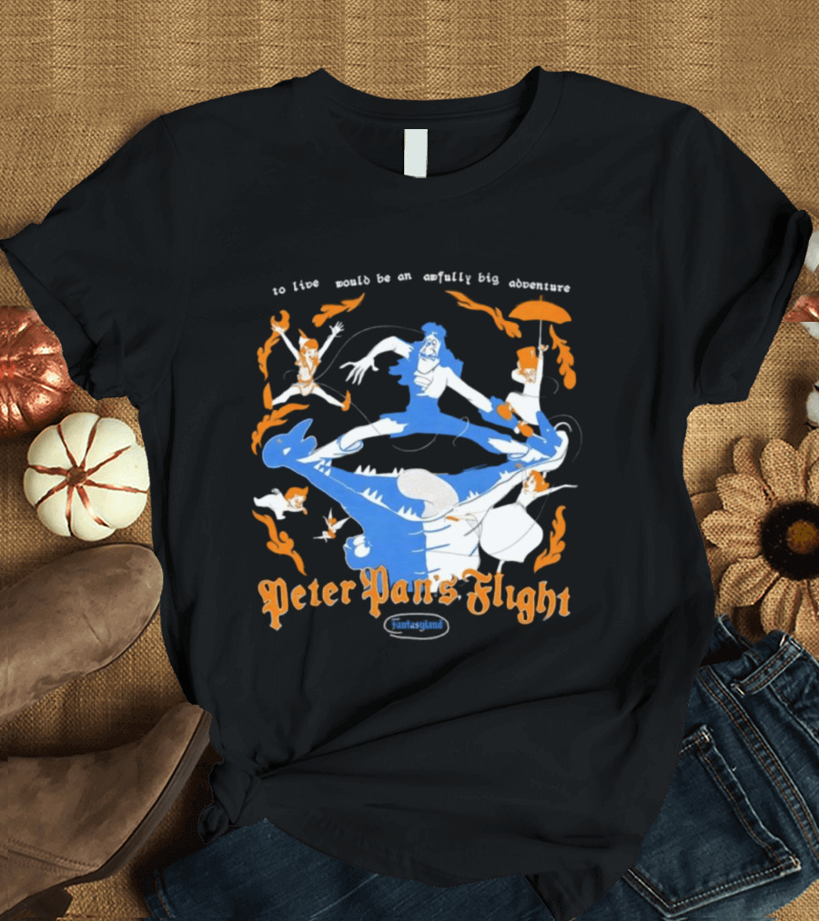 Peter Pan's Flight To Live Would Be An Awfully Big Adventure T-Shirt