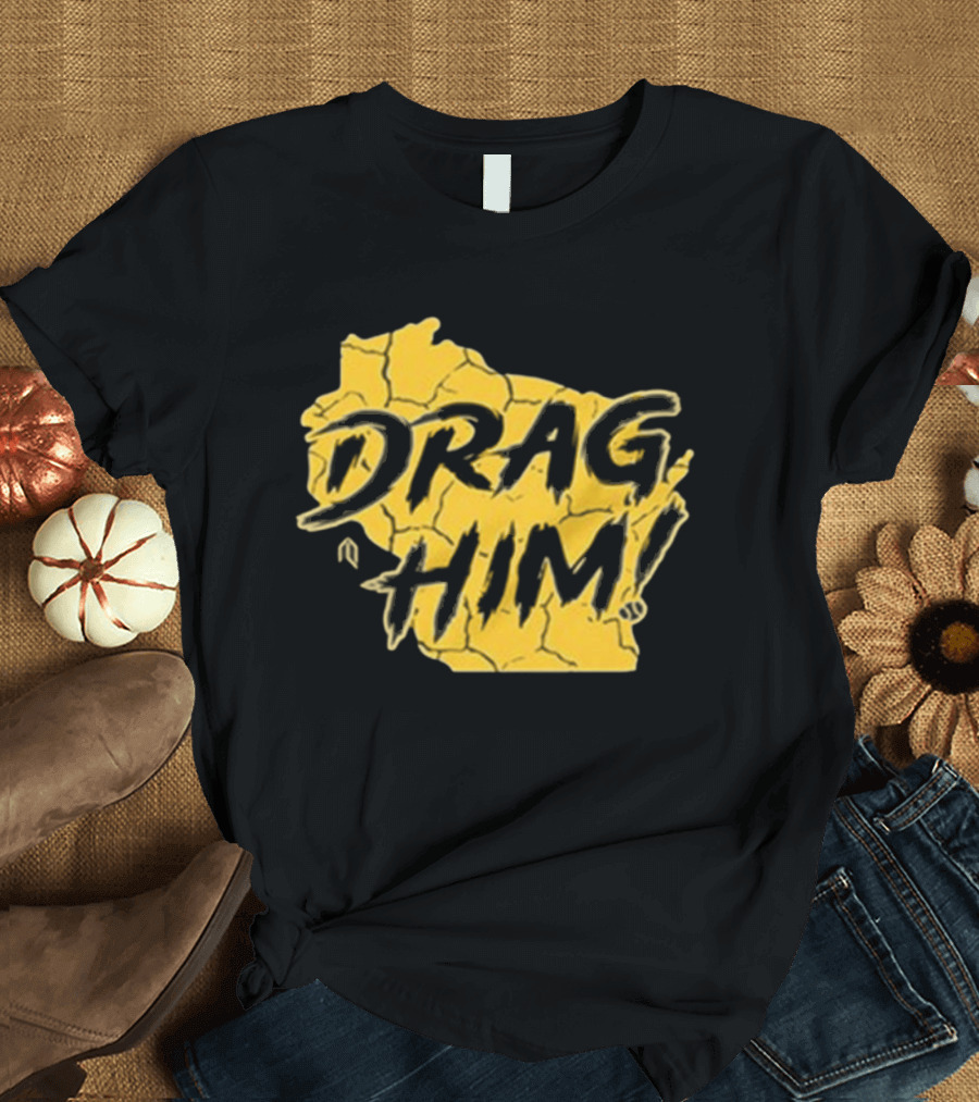 Drag Him Bold Text Style Yellow Texture T-Shirt