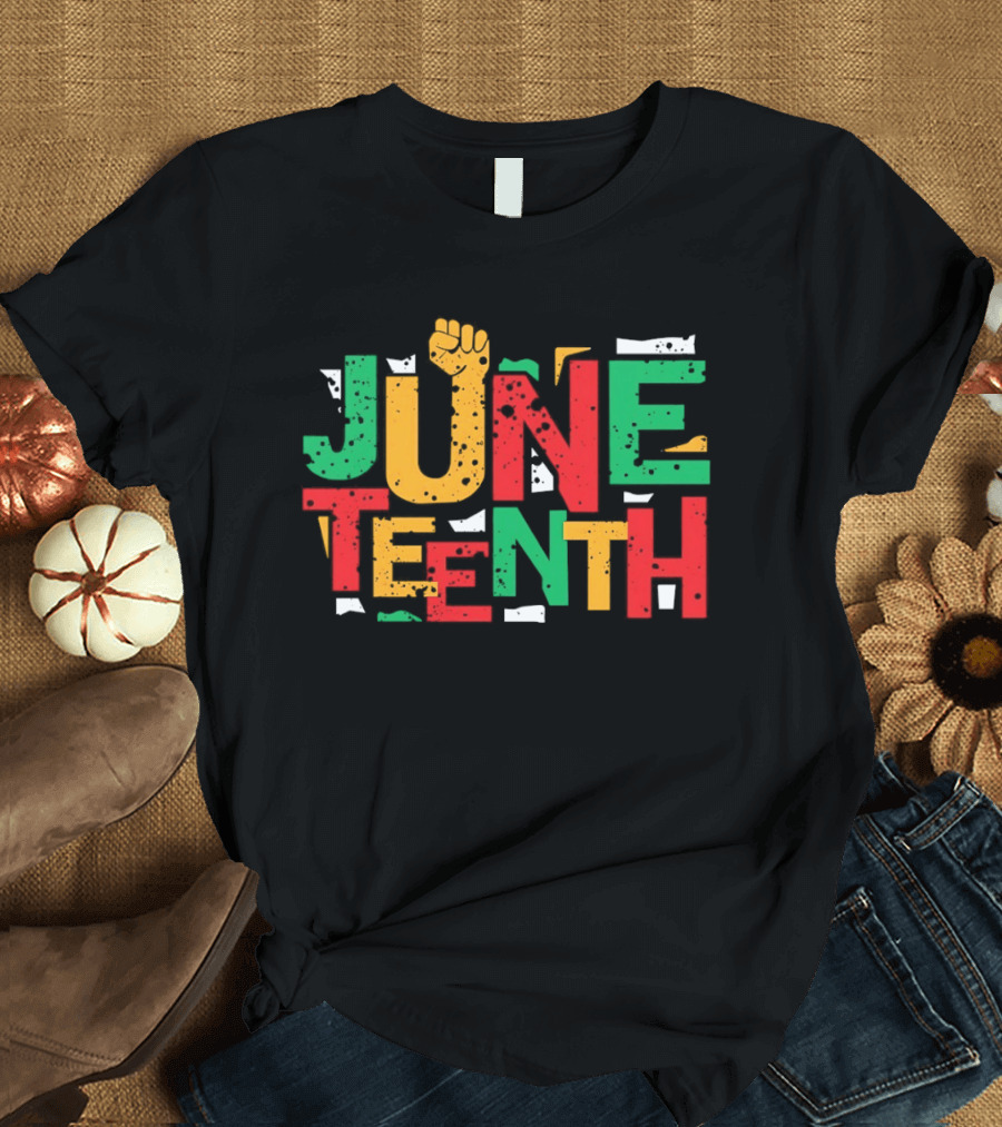 Juneteenth Colorful Red Yellow Green Text With Raised Fist T-Shirt