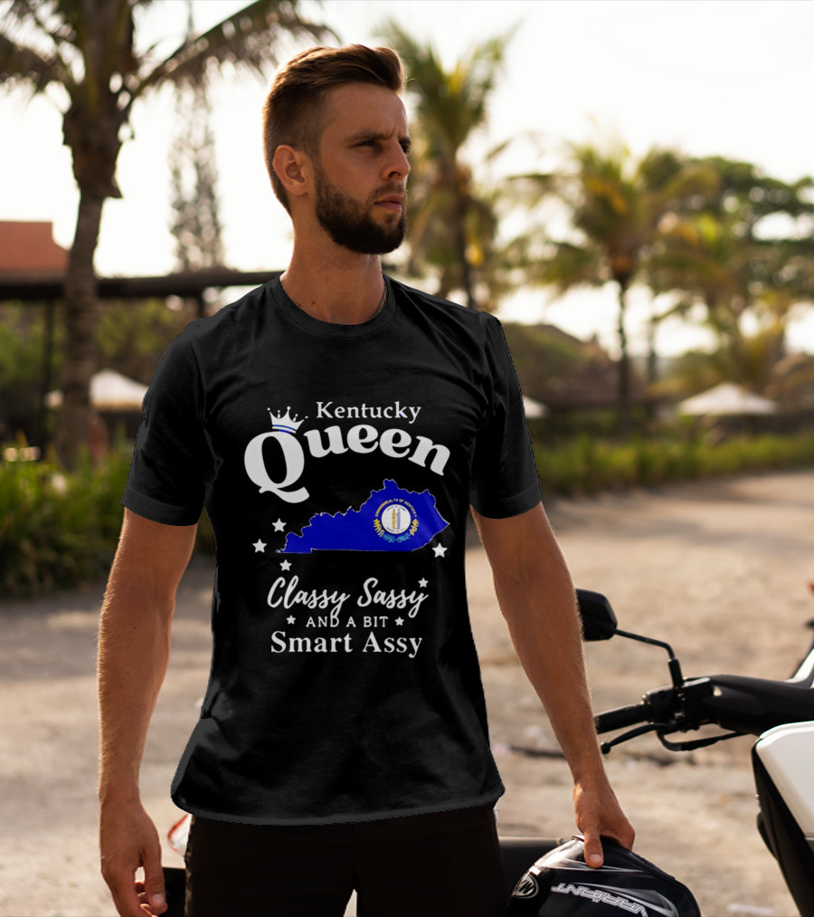 Kentucky Queen Classy Sassy And A Bit Smart Assy With Kentucky Map And Crown T-Shirt