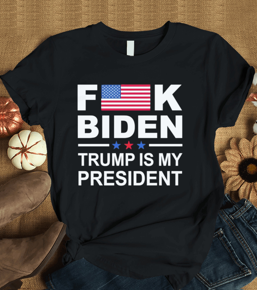 F Biden Trump Is My President USA Flag Stars T-Shirt